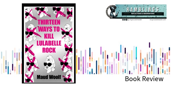 Book Review - Thirteen Ways To Kill Lulabella Rock